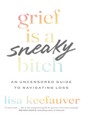 cover image of Grief Is a Sneaky Bitch
